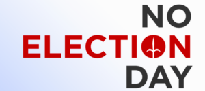 NO ELECTION DAY. La parola "Election" è scritta in rosso, la O è un cerchio con dentro un'alabarda bianca. Le parole "NO" e "DAY" sono scritte in nero. Lo sfondo è un gradiente grigio chiaro.