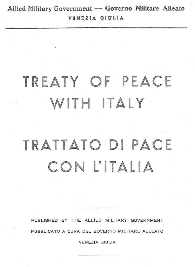 The Free Territory of Trieste is established at art. 21 of the Treaty of Peace with Italy. This is the version published by the Allied Military Government of Venezia Giulia before its coming into force.
